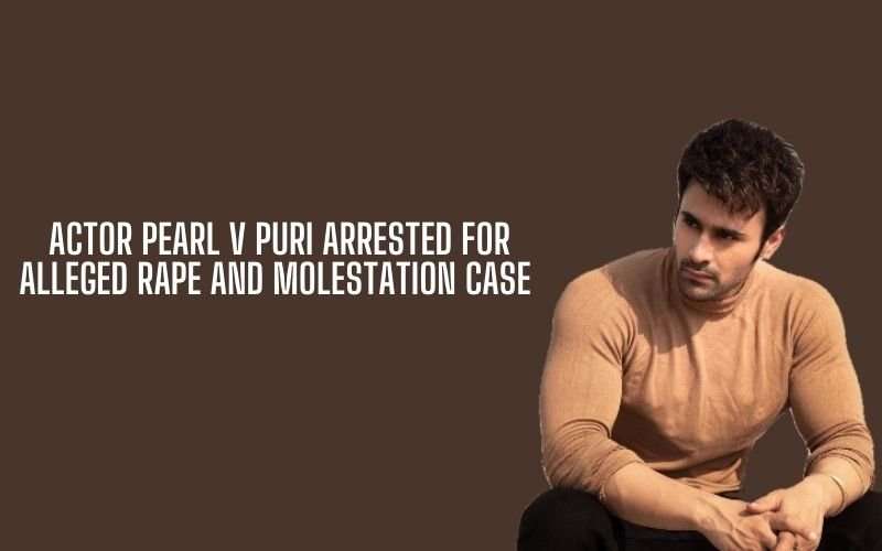 Pearl V Puri arrested