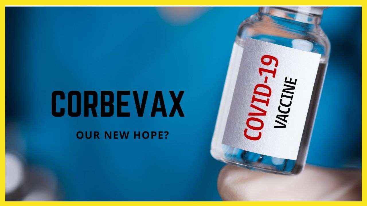Corbevax is the latest vaccine.