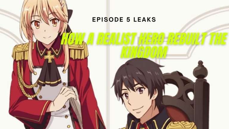 How A Realist  Hero Rebuilt the Kingdom Episode 5 Leaks!!