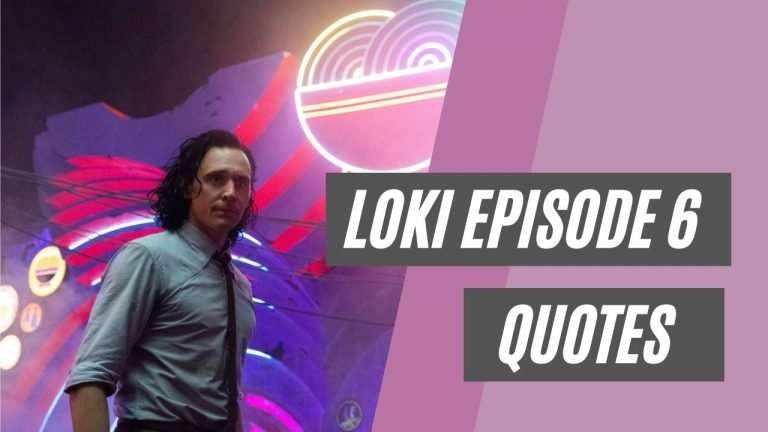Loki Episode 6 Quotes To Swear By