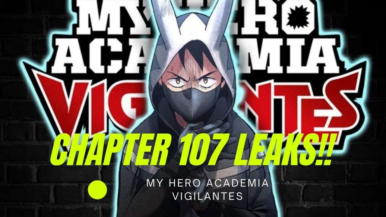 My Hero academia vigilantes chapter 107 leaks