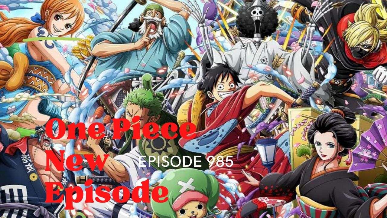 One Piece Episode 985 Preview Airing Date And Leaks
