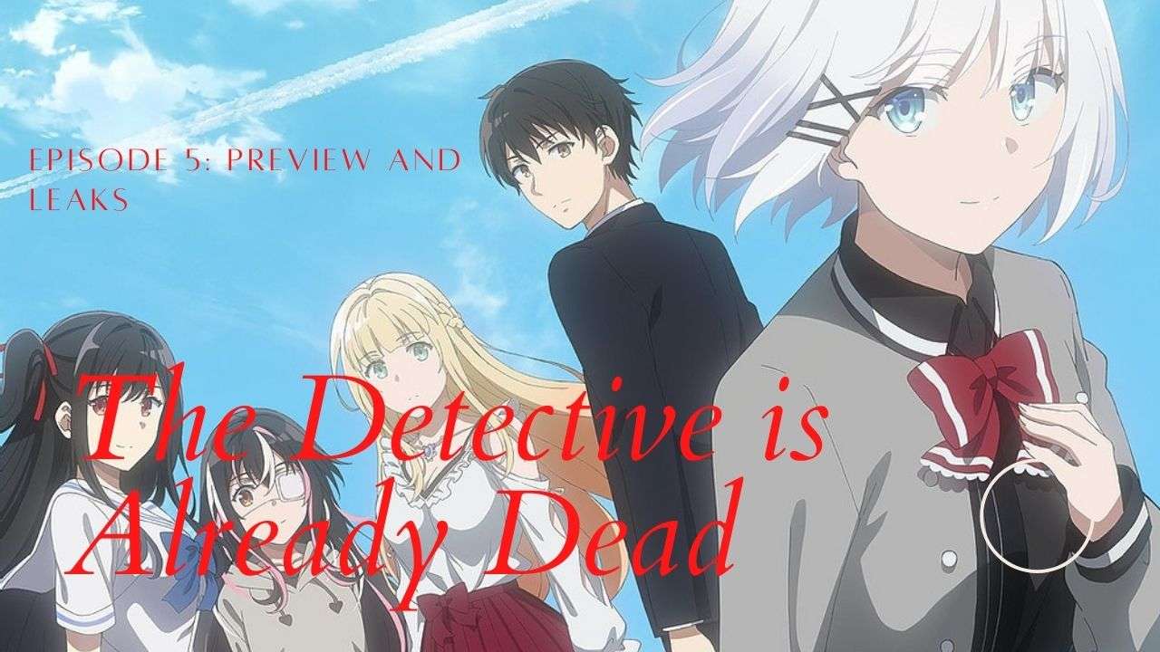 The Detective Is Already Dead Episode 5