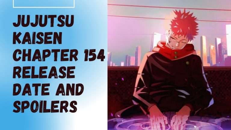 Jujutsu Kaisen Chapter 154: Release Date and Spoilers!